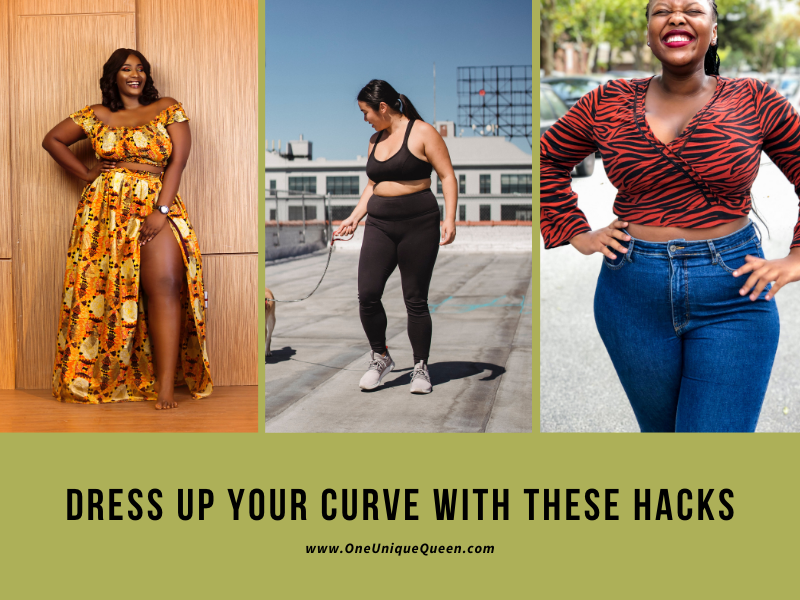 Dress Up Your Curve With These Hacks – OneUniqueQueen