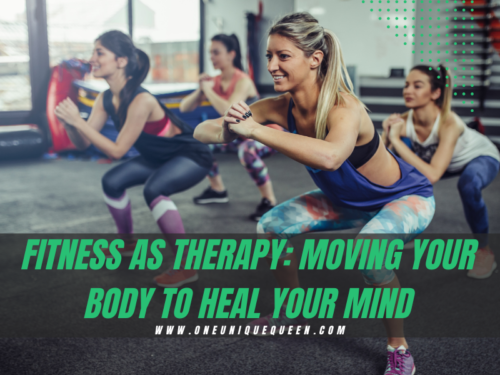 Fitness As Therapy: Moving Your Body To Heal Your Mind