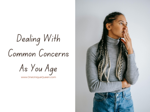 Dealing With Common Concerns As You Age